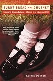 Burnt Bread and Chutney: Growing Up Between Cultures - A Memoir of an Indian Jewish Childhood (Ballantine Reader's Circle)