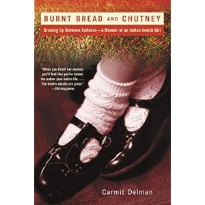 Burnt Bread and Chutney: Growing Up Between Cultures - A Memoir of an Indian Jewish Childhood (Ballantine Reader's Circle)