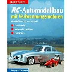 RC- Automodellbau mit Verbrennungsmotoren - Vom Oldtimer bis zur Formel 1 - Bautechnik, Motorenbehandlung, Fahrpraxis