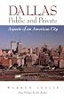 Dallas Public and Private: Aspects of an American City