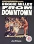 Reggie Miller: FROM DOWNTOWN (Basketball Superstar)