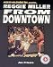 Reggie Miller: FROM DOWNTOWN (Basketball Superstar)