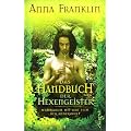 Das Handbuch der Hexengeister: Wahrsagen mit den Feen der Anderswelt