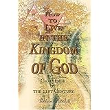how to live in the kingdom of god challenge of the 21st century