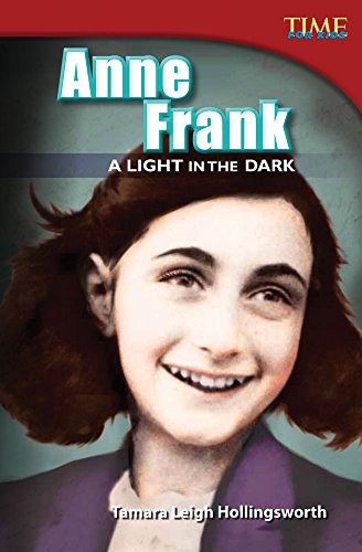 Anne Frank: A Light in the Dark (Time for Kids Nonfiction Readers: Level 4.7)