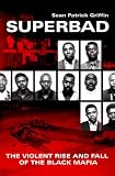 Superbad: The Violent Rise and Fall of the Black Mafia