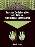 Teacher Collaboration and Talk in Multilingual Classrooms (Bilingual Education and Bilingualism)
