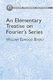 An Elementary Treatise on Fourier's Series: and Spherical, Cylindrical, and Ellipsoidal Harmonics, with Applications to Problems in Mathematical Physics (Dover Phoenix Editions)