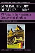 UNESCO General History of Africa, Vol. VI, Abridged Edition: Africa in the Nineteenth Century until the 1880s (UNESCO General History of Africa)