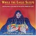 While the Eagle Sleeps