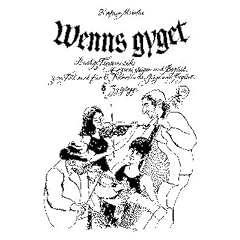 Wenns gyget, f�r zwei Geigen und Begleit, zum Teil auch f�r C-Klarinette, Geige und Begleit