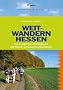 Weitwandern Hessen: Die 10 sch�nsten Streckenwanderungen. Mit Einkehr, Unterkunft & Bahntransfer