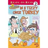 In a Tizzy over Turkey (Fairly Oddparents Ready-to-Read)