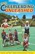 Youth Cheerleading Unleashed: A Parent's and Player's Gude to the Fundamentals of the Sport