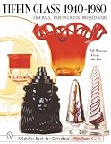Tiffin Glass 1940-1980: Figurals, Paperweights, Pressed Ware (A Schiffer Book for Collectors)
