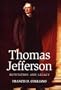 Thomas Jefferson: Reputation and Legacy (Jeffersonian America)