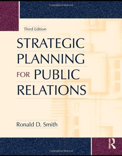 Strategic Planning for Public Relations by Ronald D. Smith (April 20 2009)