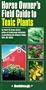 Horse Owners Field Guide to Toxic Plants