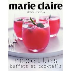Marie Claire Recettes : Buffets et Cocktails
