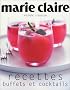 Marie Claire Recettes : Buffets et Cocktails