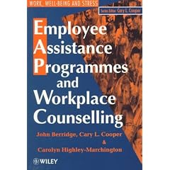 Employee Assistance Programmes and Workplace Counselling (Wiley Series in Work, Well-Being and Stress)