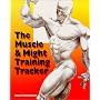 The Muscle and Might Training Tracker: Week-by-week Journal for Charting Training Success