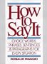 How to Say It: Choice Words, Phrases, Sentences, and Paragraphs for Every Situation