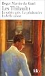 Les Thibault, tome 1 : Le cahier gris - Le p�nitencier - La belle saison