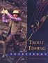 Trout Fishing Sourcebook