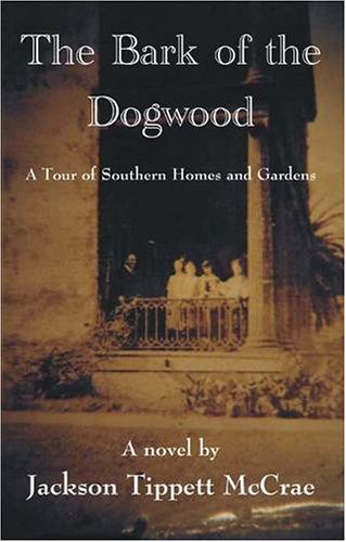The Bark Of The Dogwood: A Tour Of Southern Homes And Gardens