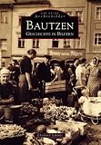 Bautzen: Geschichte in Bildern