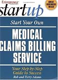 Start Your Own Medical Claims Billing Service (Entrepreneurs Magazine Startup)