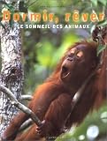 Dormir, r�ver : Le Sommeil des animaux