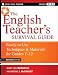 The English Teacher's Survival Guide: Ready-To-Use Techniques and Materials for Grades 7-12 (J-B Ed: Survival Guides)