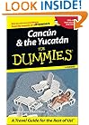 Cancun and the Yucatan for Dummies