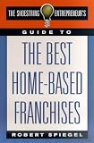 The Shoestring Entrepreneur's Guide to the Best Home-Based Franchises