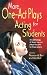 More One-Act Plays: Acting for Students : An Anthology of Short One-Act Plays for One to Three Actors