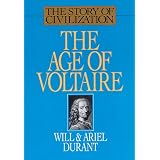 A History of Civilization in Western Europe from 1715 to 1756, With Special Emphasis on the Conflict Between Religion and Philosophy (The Story of Civilization, Vol. 9)