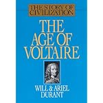 The Age of Voltaire: A History of Civilization in Western Europe from 1715 to 1756, With Special Emphasis on the Conflict Between Religion and Philosophy (Age of Voltaire) book cover