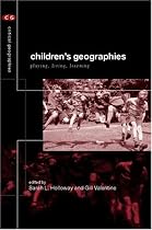Children's Geographies: Playing, Living, Learning (Critical Geographies)