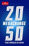 Megachange: The world in 2050