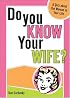 Do You Know Your Wife?