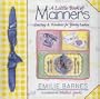 A Little Book of Manners: Courtesy & Kindness for Young Ladies