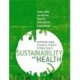 Sustainability and Health: Supporting Global Ecological Integrity in Public Health by  Valerie A. Brown, John Grootjans, Jan Ritchie, and Mardie Townsend