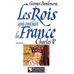 Les rois qui ont fait la France, tome 1 : Charles V  (Les Valois)
