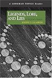 Legends, Lore, and Lies: A Skeptics Stance (A Longman Topics Reader) (Longman Topics Series)