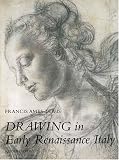 Drawing in Early Renaissance Italy: Revised Edition