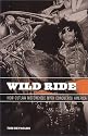 Wild Ride: How Outlaw Motorcycle Myth Conquered America