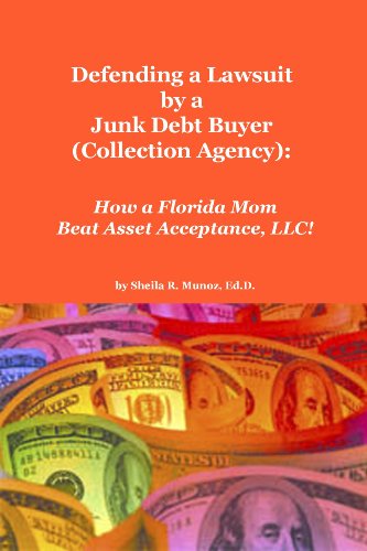 Defending a Lawsuit by a Junk Debt Buyer (Collection Agency): How a Florida Mom Beat Asset Acceptance, LLC!!