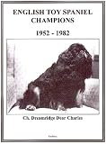 English Toy Spaniel Champions,1952-1982